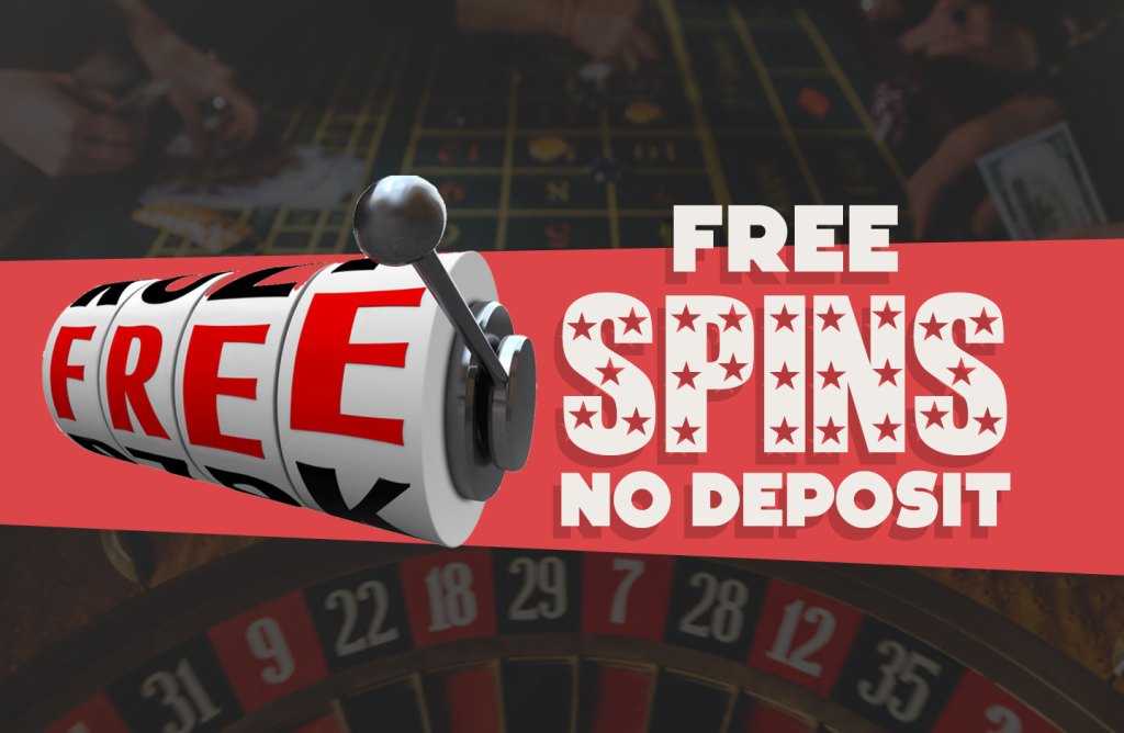 Free Spins No Deposit: How to Play, Tips for Winning and More